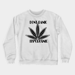 Don't Panic, its organic Crewneck Sweatshirt